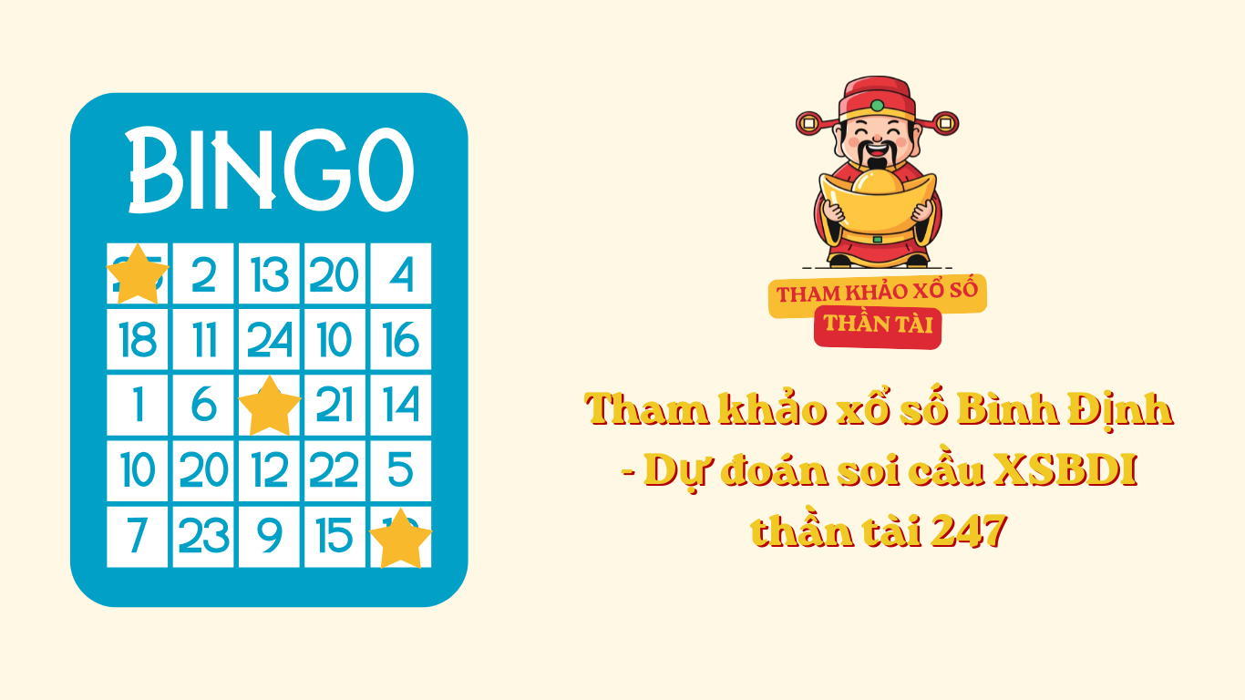 Tham khảo xổ số Bình Định - Dự đoán soi cầu XSBDI thần tài 247
