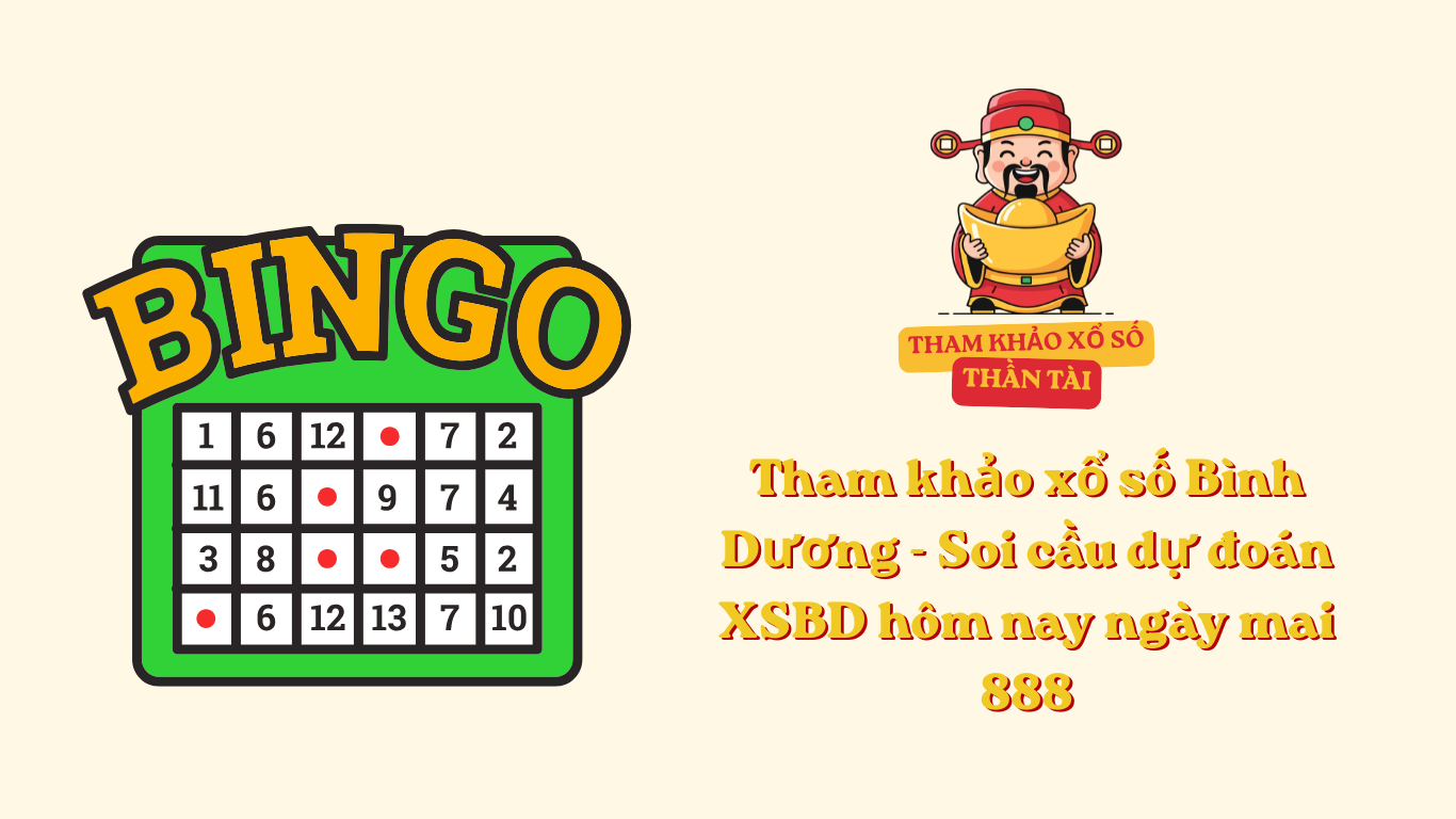 Tham khảo xổ số Bình Dương - Soi cầu dự đoán XSBD hôm nay ngày mai 888