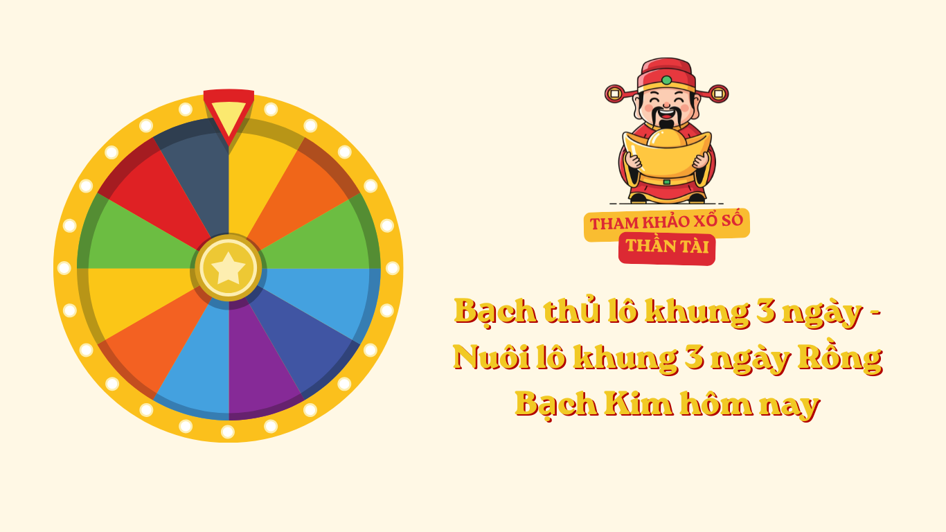 Bạch thủ lô khung 3 ngày - Nuôi lô khung 3 ngày Rồng Bạch Kim hôm nay