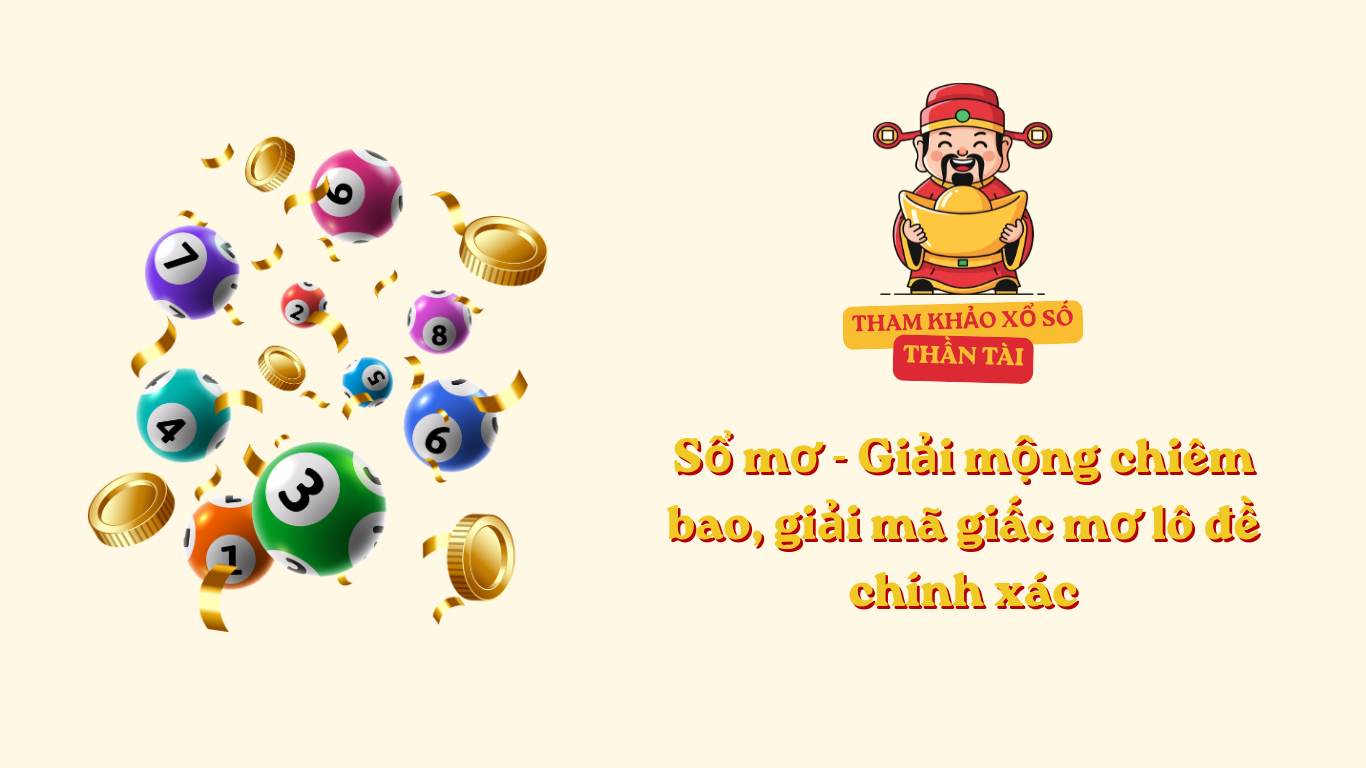 Sổ mơ - Giải mộng chiêm bao, giải mã giấc mơ lô đề chính xác